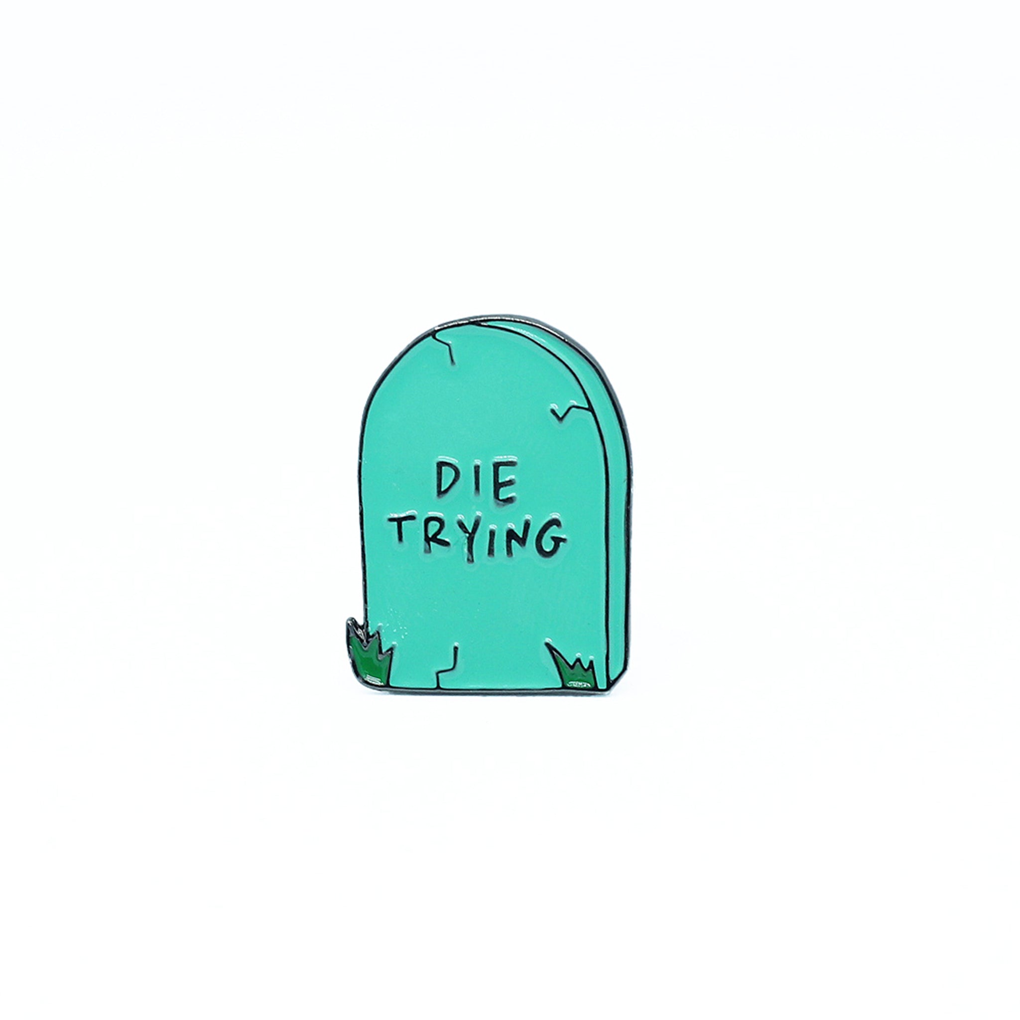 Die Trying Pin
