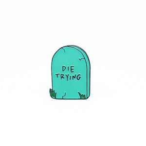 Die Trying Pin