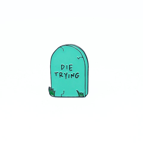 Die Trying Pin
