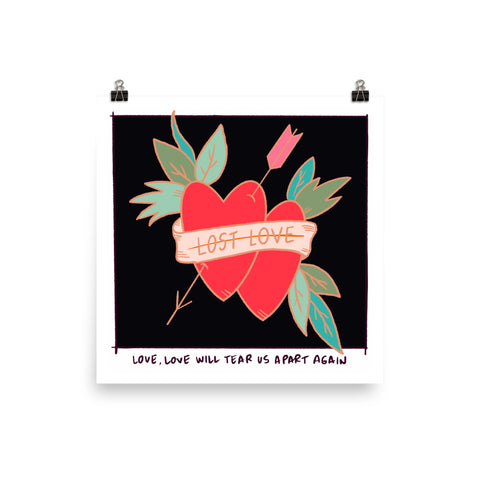 Love Will Tear Us Apart Print
