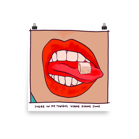 Sugar On My Tongue Print