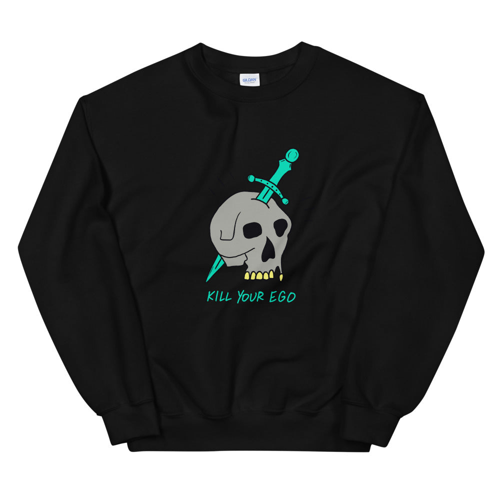 Kill Your Ego Unisex Sweatshirt