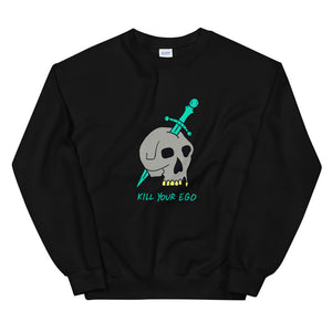 Kill Your Ego Unisex Sweatshirt