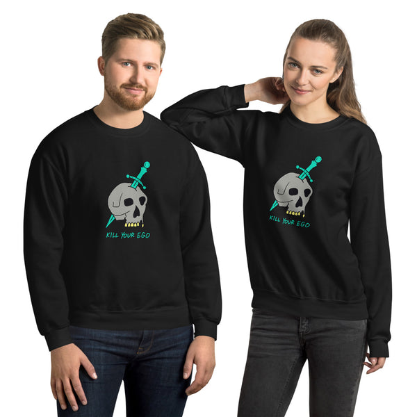 Kill Your Ego Unisex Sweatshirt